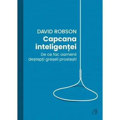 Capcana inteligentei - David Robson