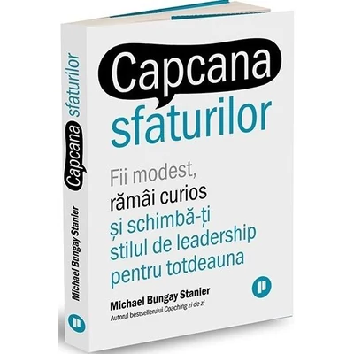 Capcana sfaturilor - Michael Bungay Stanier