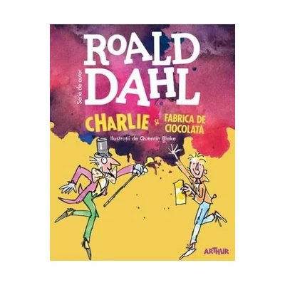 Charlie si fabrica de ciocolata - Roald Dahl