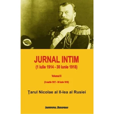 Jurnal intim (1 iulie 1914 - 30 iunie 1918) (vol. II) - Tarul Nicolae al II-lea al Rusiei