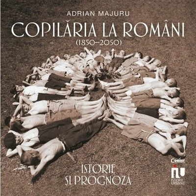 Copilaria la romani (1850–2050). Istorie si prognoza - Adrian Majuru