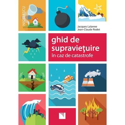 Ghid de supravietuire in caz de catastrofe - Jacques Lalanne