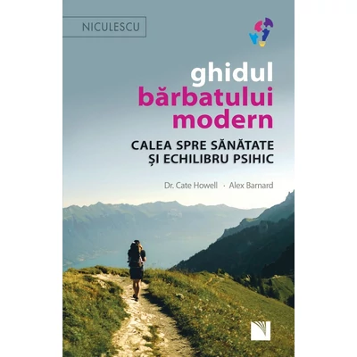 Ghidul barbatului modern. Calea spre sanatate si echilibru psihic - Cate Howell