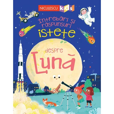 Intrebari si raspunsuri istete despre Luna