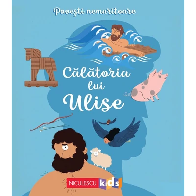 Povesti nemuritoare. Calatoria lui Ulise
