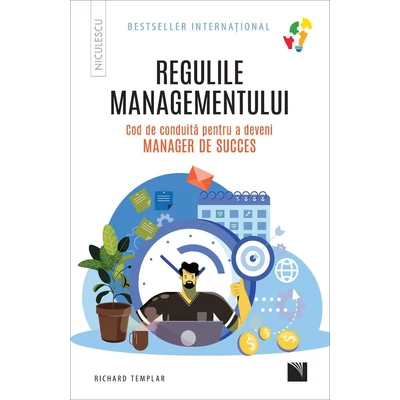 Regulile managementului. Cod de conduita pentru a deveni manager de succes - Richard Templar