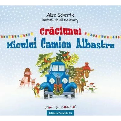 Craciunul micului camion albastru - Alice Schertle