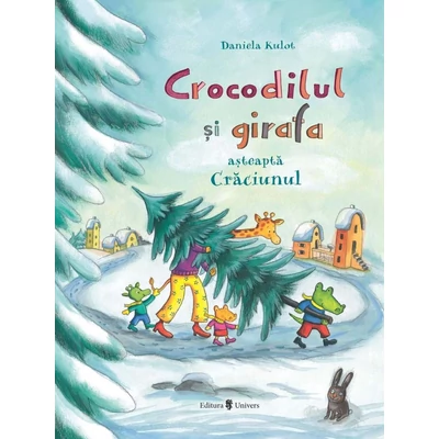 Crocodilul si girafa asteapta Craciunul - Daniela Kulot