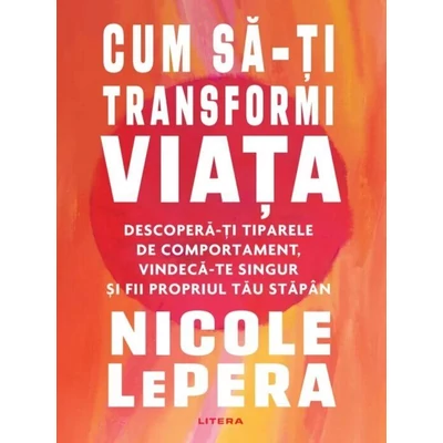 Cum sa-ti transformi viata - Nicole LePera