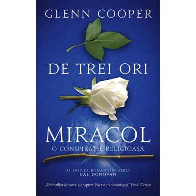 De trei ori miracol - Glenn Cooper