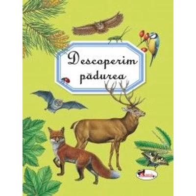 Descoperim padurea