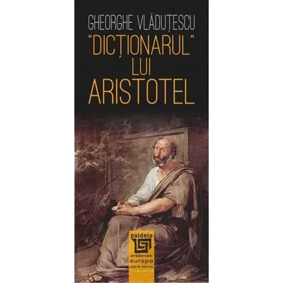 Dictionarul lui Aristotel - Gheorghe Vladutescu