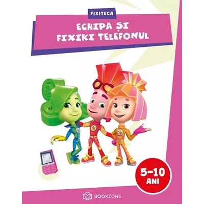 Echipa si Fixiki Telefonul