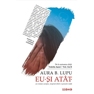 Eu. Si atat. - Aura B. Lupu