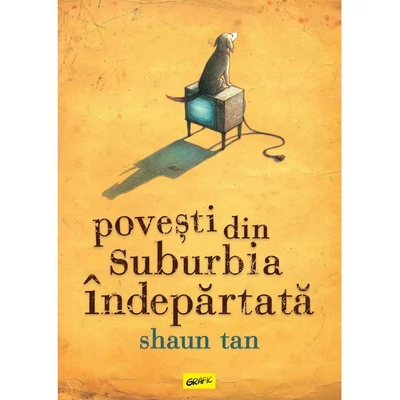 Povesti din suburbia indepartata - Shaun Tan