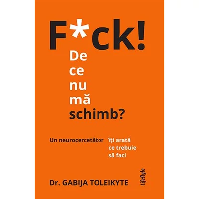 F*ck! De ce nu ma schimb? - Gabija Toleikyte