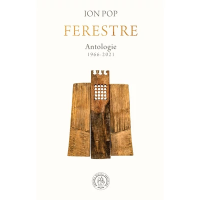 Ferestre. Antologie (1966-2021) - Ion Pop