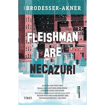 Fleishman are necazuri - Taffy Brodesser-Akner