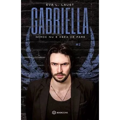 Gabriella (vol. 2): Nimic nu e ceea ce pare - Eva L. Laust