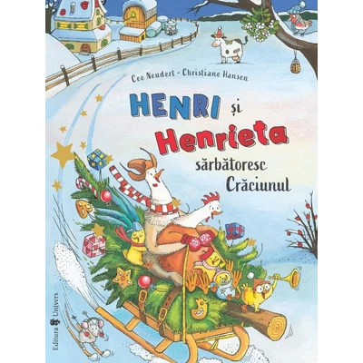 Henri si Henrieta sarbatoresc Craciunul - Cee Neudert