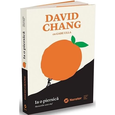 Ia o piersica. Memoriile unui chef - David Chang