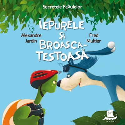 Secretele fabulelor. Iepurele si broasca-testoasa - Alexandre Jardin