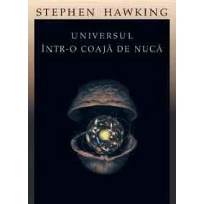 Universul intr-o coaja de nuca - Stephen Hawking