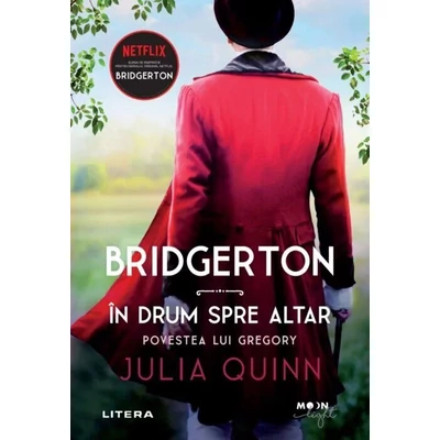Bridgerton. In drum spre altar. Povestea lui Gregory - Julia Quinn