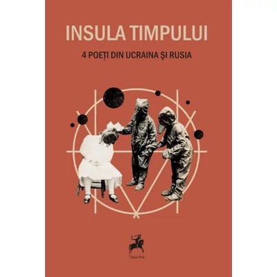 Insula timpului. 4 poeti din Ucraina si Rusia
