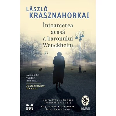 Intoarcerea acasa a baronului Wenckheim - László Krasznahorkai