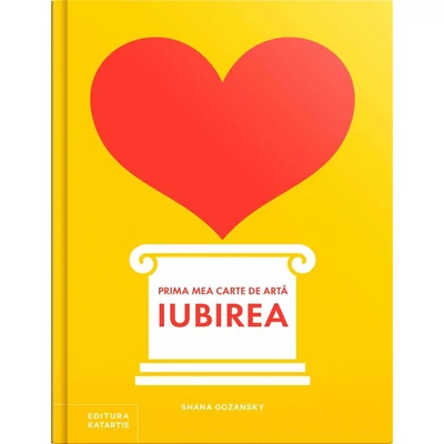 Prima mea carte de arta: Iubirea - Shana Gozansky