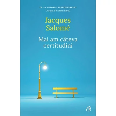 Mai am cateva certitudini - Jacques Salomé
