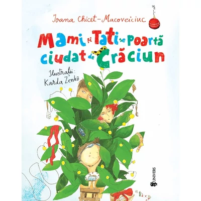 Mami si tati se poarta ciudat de Craciun - Ioana Chicet-Macoveiciuc