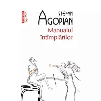 Manualul intamplarilor - Stefan Agopian