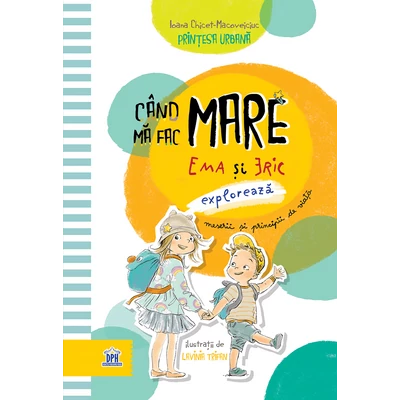 Cand ma fac mare: Ema si Eric exploreaza meserii si principii de viata - Ioana Chicet-Macoveiciuc