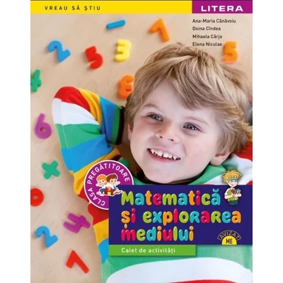 Matematica si explorarea mediului. Caiet de activitati. Clasa pregatitoare - Ana Maria Canavoiu