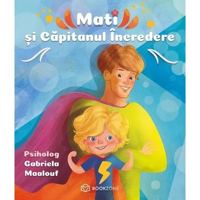 Mati si Capitanul Incredere - Gabriela Maalouf