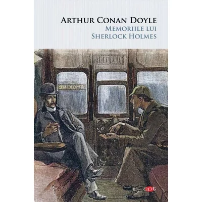 Memoriile lui Sherlock Holmes - Sir Arthur Conan Doyle