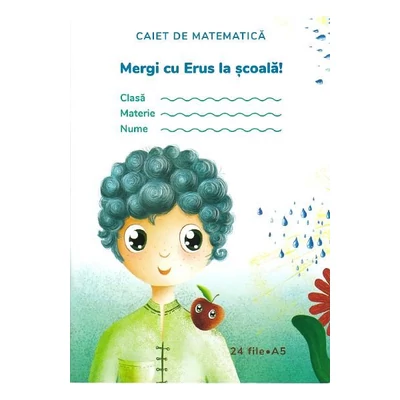 Caiet de matematica. Mergi cu Erus la scoala! - Alec Blenche