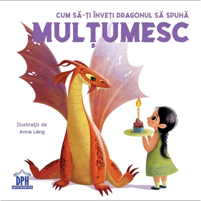 Cum sa-ti inveti dragonul sa spuna Multumesc - Eleonora Fornasari