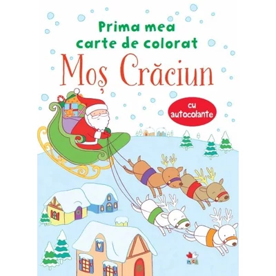 Prima mea carte de colorat. Mos Craciun (cu autocolante)