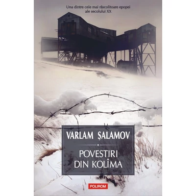Povestiri din Kolima (vol. I) - Varlam Salamov