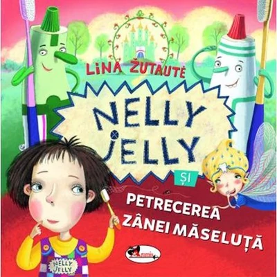 Nelly Jelly si petrecerea zanei maseluta - Lina Žutautė