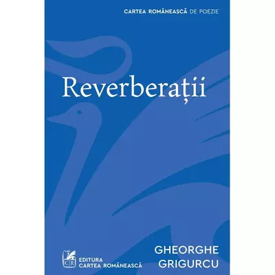 Reverberatii - Gheorghe Grigurcu