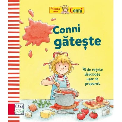 Conni gateste. 70 de retete delicioase, usor de preparat - Karin Kerber