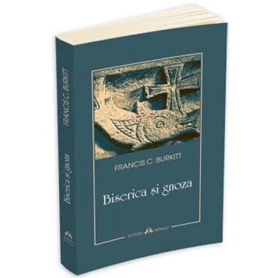 Biserica si gnoza - Francis C. Burkitt