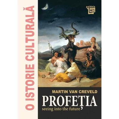 Profetia. Seeing into the future - Martin van Creveld