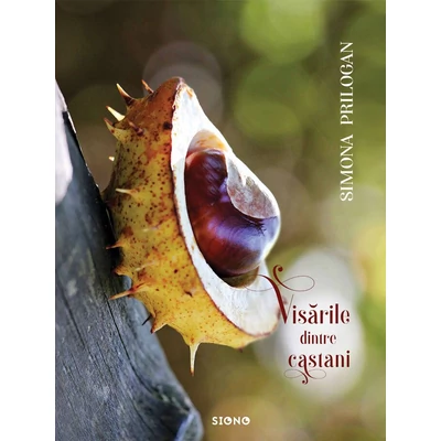 Visarile dintre castani - Simona Prilogan
