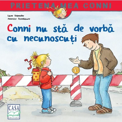 Conni nu sta de vorba cu necunoscuti - Liane Schneider