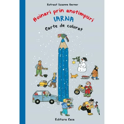 Hoinari prin anotimpuri. Iarna (carte de colorat) - Rotraut Susanne Berner